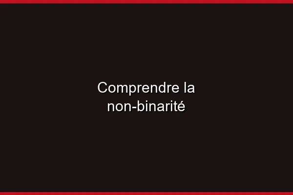 Comprendre la diversité trans