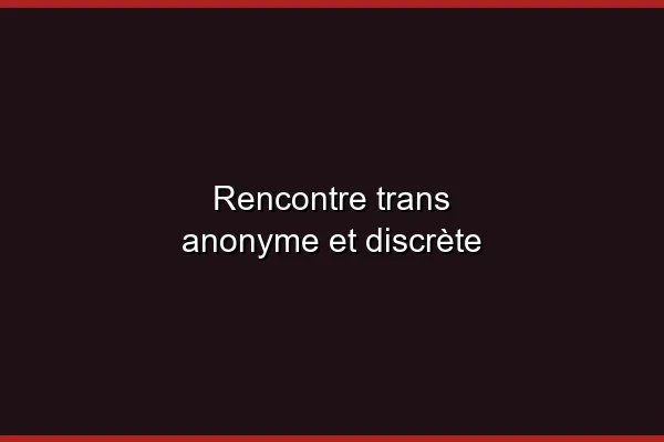 Organiser une rencontre discrète